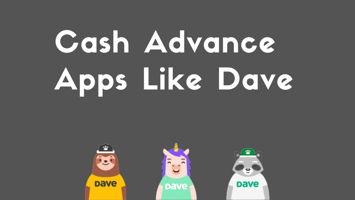 Cash Advance Apps Like Dave